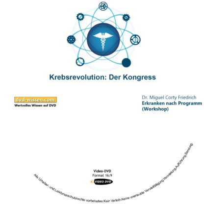 Dr. Miguel Corty Friedrich: Erkranken nach Programm (Workshop) 1 DVD-Wissen - Experten Know How - Dokus, Filme, Vorträge, Bücher